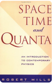 Space Time And Quanta By: Robert Mills