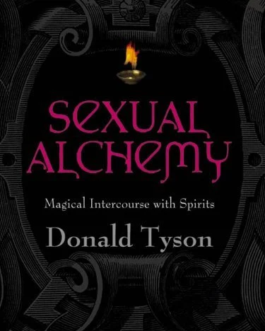 Sexual Alchemy By: Donald Tyson