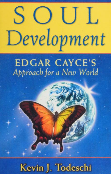 Soul Development - Edgar Cayce's Approach for a New World