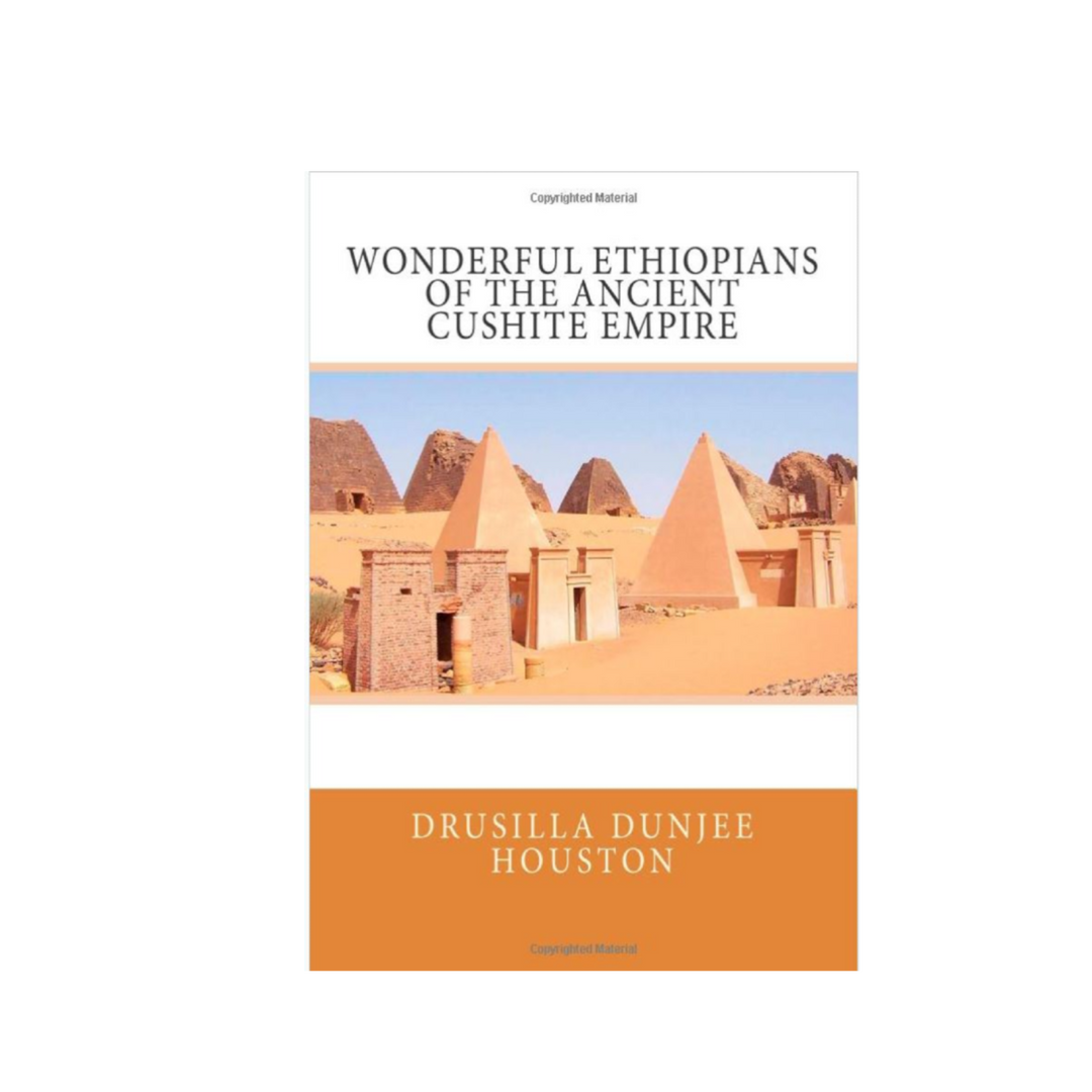 Wonderful Ethiopians of the Ancient Cushite Empire, by by Drusilla Dunjee Houston (1926)
