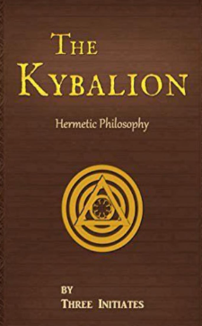 The Kybalion By: The Three Initiates