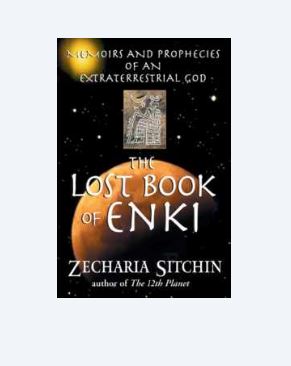 The Lost Book of Enki: Memoirs and Prophecies of an Extraterrestrial God